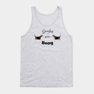 Beagles Gonna Beag- Funny Beagle Meme Design Tank Top